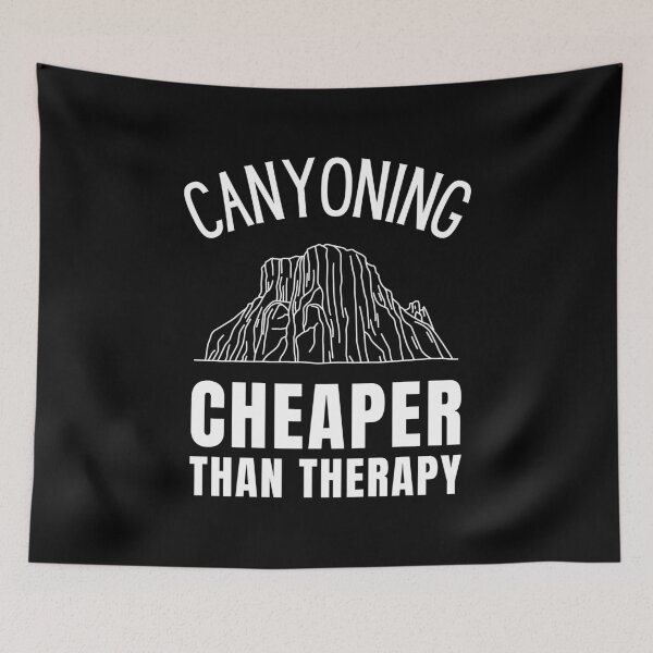 Item preview, Canyoning Cheaper Than Therapy designed and sold by Crafty-Mornings.