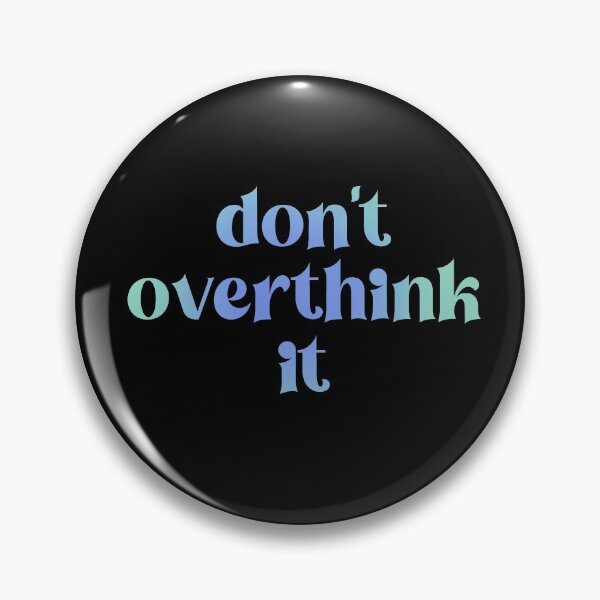 Item preview, Don’t overthink it designed and sold by DinoMars.