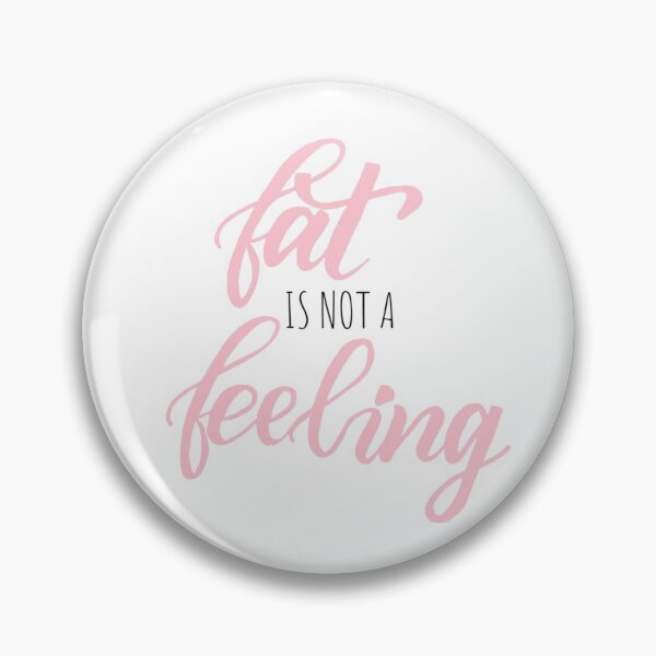 Item preview, Fat Is Not a Feeling designed and sold by paigeeeeeeeee.