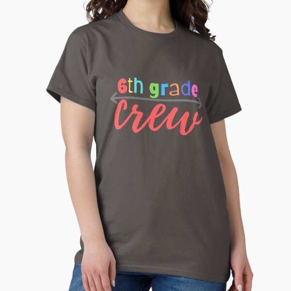 Item preview, 6th grade crew designed and sold by Designed 4 You.