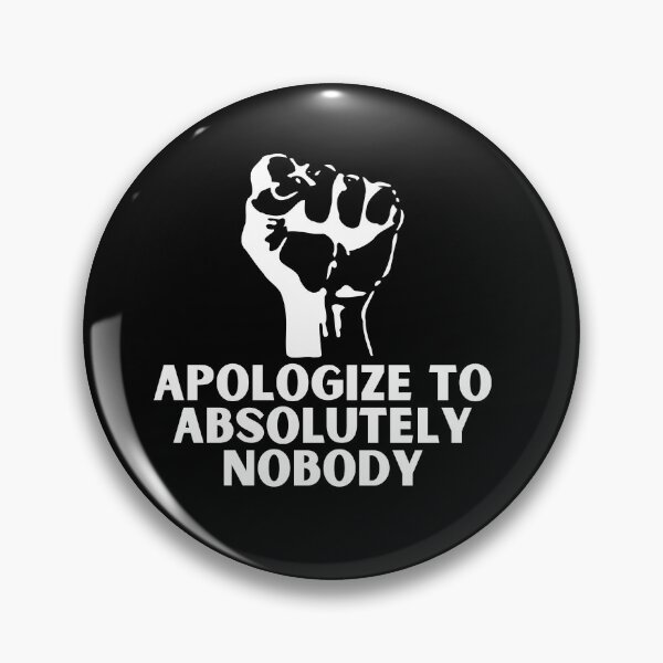 Item preview, Apologize To Absolutely Nobody Fight Funny Quote designed and sold by mirzadesign.