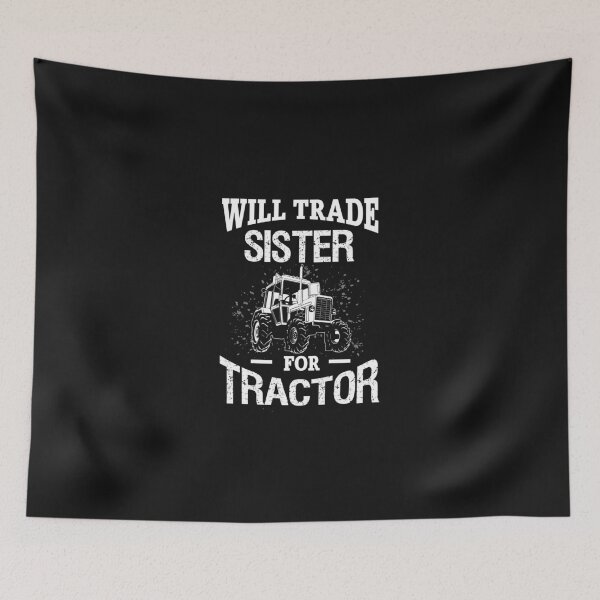 Item preview, Will trade sister for tractor funny shirt. Awesome tractor gift for christmas designed and sold by Titmit.