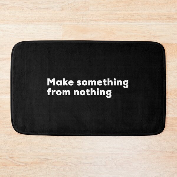 Item preview, Make Something From Nothing designed and sold by So Witcasm ?.