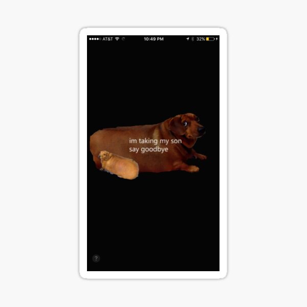 Im Taking My Son Say Goodbye Sticker