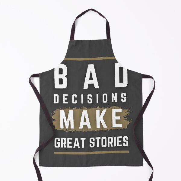 Item preview, Bad Decisions Make Great Stories designed and sold by Zakrytos ★★★★★.
