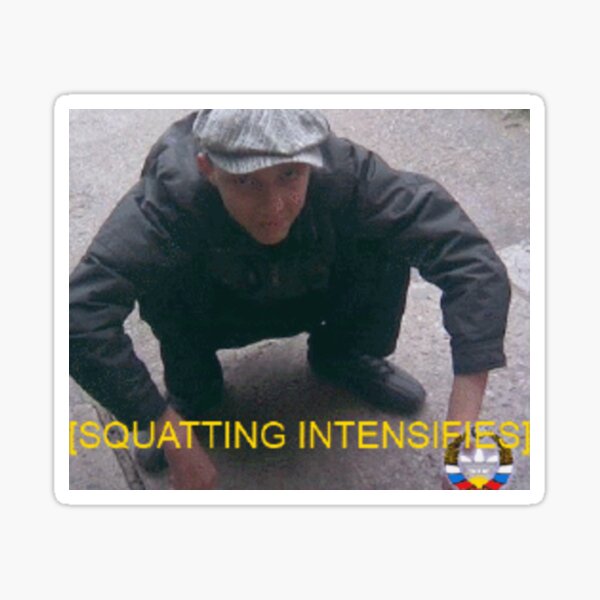 Squatting Intensifies Sticker