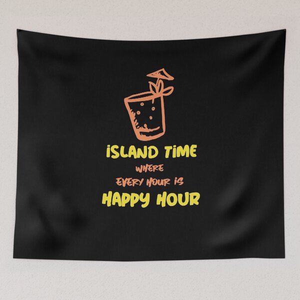 Item preview, Island Time where every hour is happy hour designed and sold by Island-Time.
