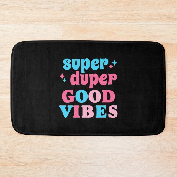 Item preview, Super Duper Good Vibes designed and sold by SayItWithYours.