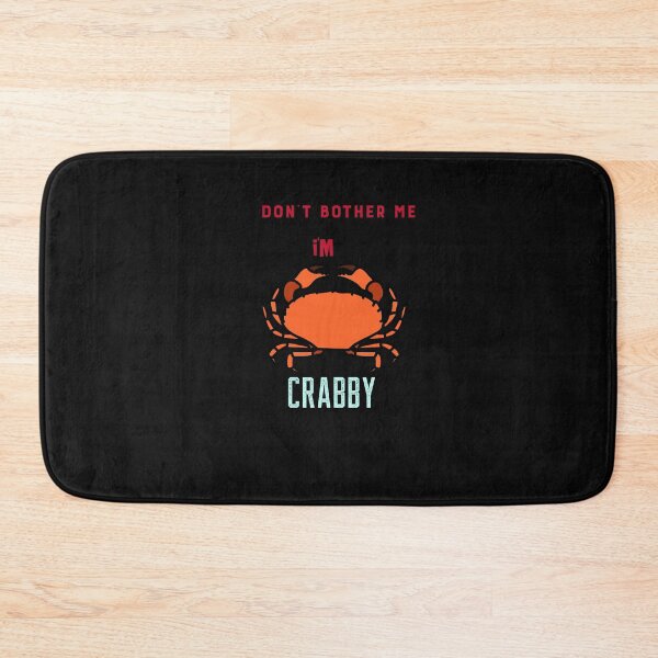 Item preview, Don't bother me I'm crabby - I'm crabby, crab lover, crabby but cute,  designed and sold by mr&mrsmalik malik.