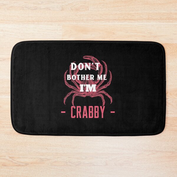 Item preview, Don't bother me I'm crabby -I'm Crabby, crab lover designed and sold by mr&mrsmalik malik.
