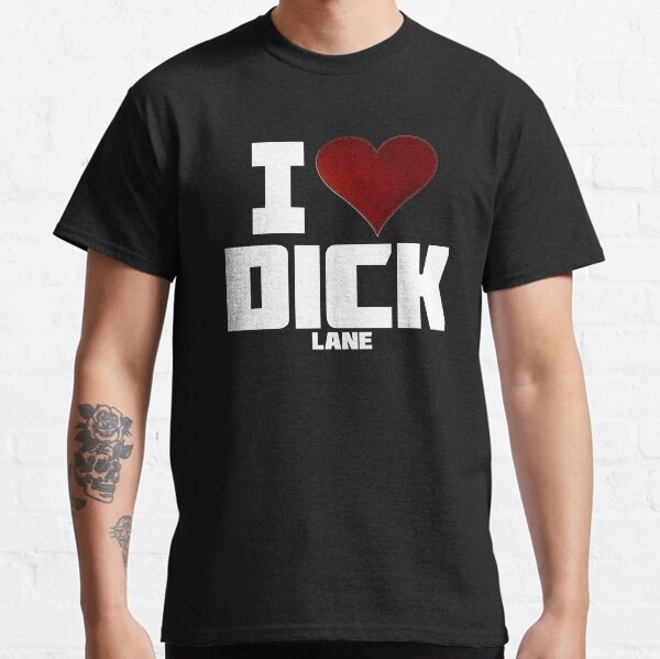 I <3 Dick Lane Classic T-Shirt