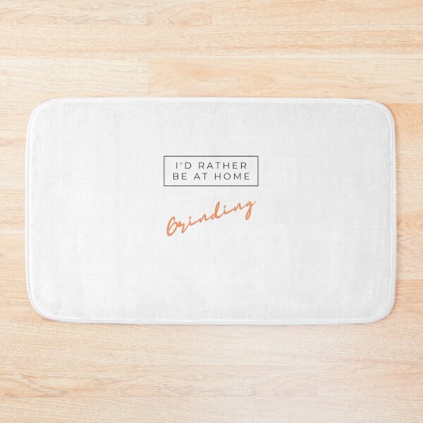 Item preview, I'd Rather Be At Home Grinding designed and sold by Stronskyj23.