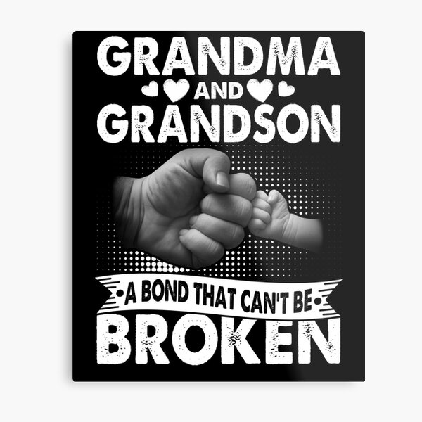 Grandma And Grandson A Bond That Cant Be Broken Metal Prints | Redbubble