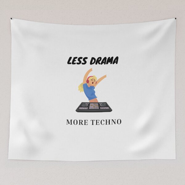Item preview,   Less drama more techno designed and sold by 77ART.