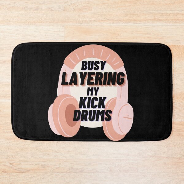 Item preview, Fun Music Producer Graphic, Busy Layering My Kick Drums designed and sold by Amovar.