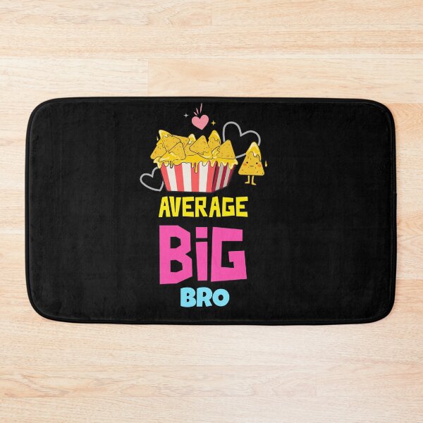 Item preview, Nachos average big bro - nachos, love food , nachos lover, foodie lover designed and sold by mr&mrsmalik malik.