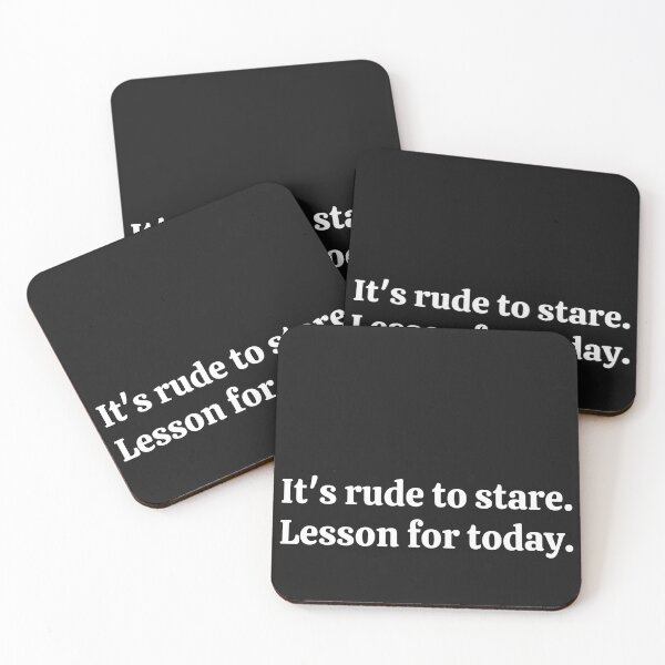 Item preview, It's rude to stare. Lesson for today. designed and sold by ExquisiteHut.