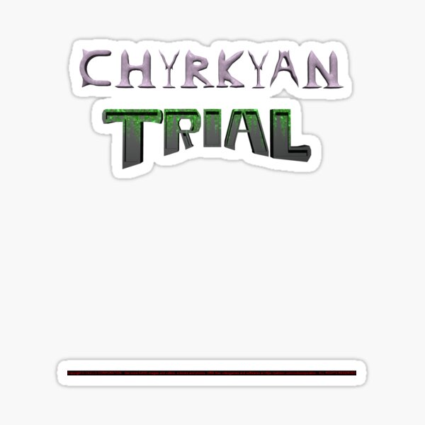 313. Chyrkyan Trial Sticker