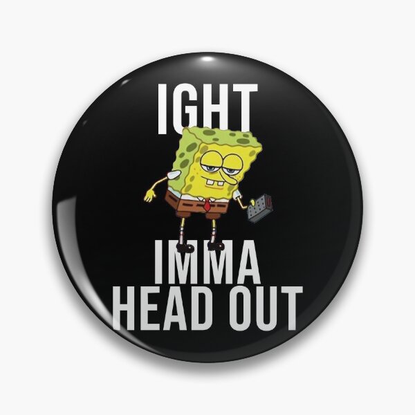 Item preview, Ight imma head out SpongeBob ocean chidren Film designed and sold by 2BrendaFelix.