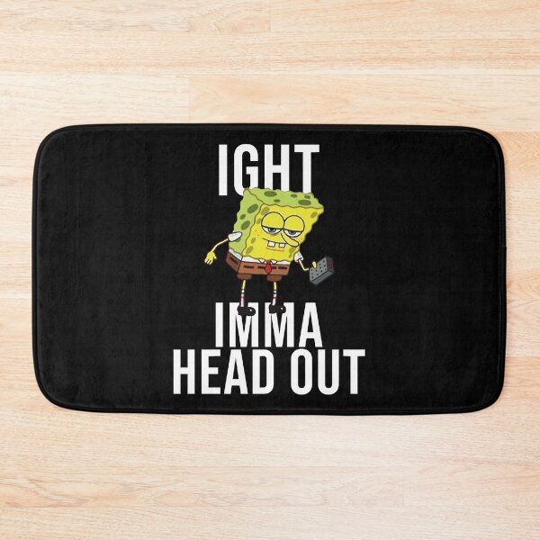 Item preview, Ight imma head out SpongeBob ocean chidren Film designed and sold by 2BrendaFelix.