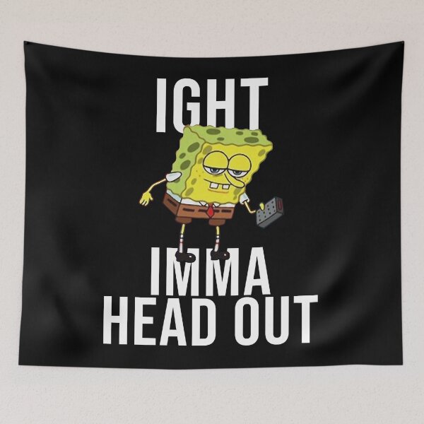 Item preview, Ight imma head out SpongeBob ocean chidren Film designed and sold by 2BrendaFelix.