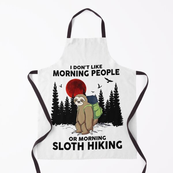 Item preview, I Don't Like Morning People Or Morning Sloth Hiking designed and sold by Bluebell544.