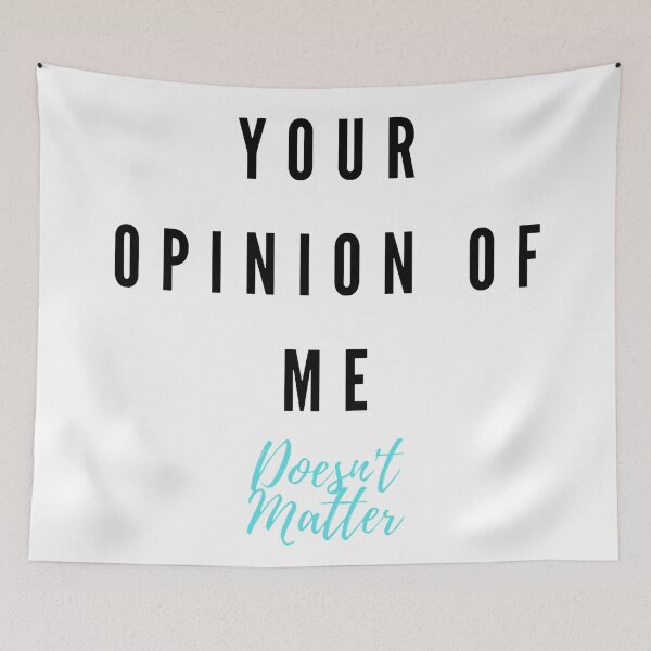 Item preview, Your Opinion of ME, Doesn't matter   designed and sold by artesiaKT.