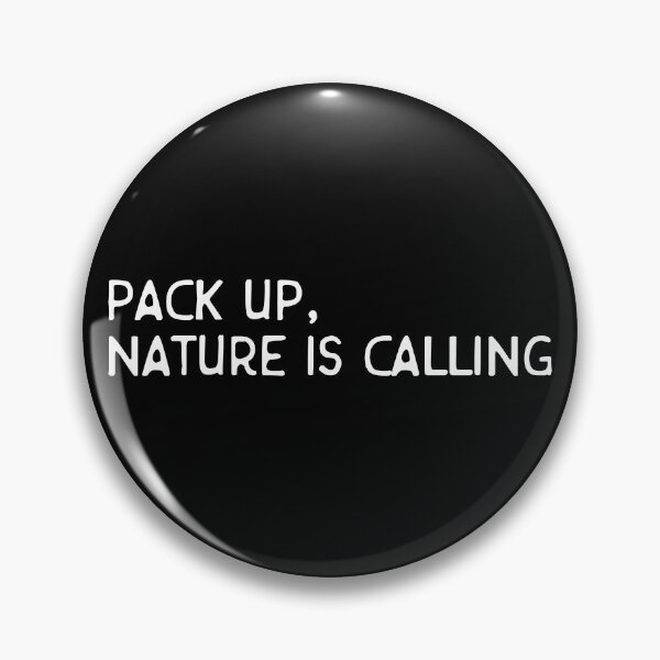 Item preview, Pack Up, Nature Is Calling designed and sold by GerhardInk.