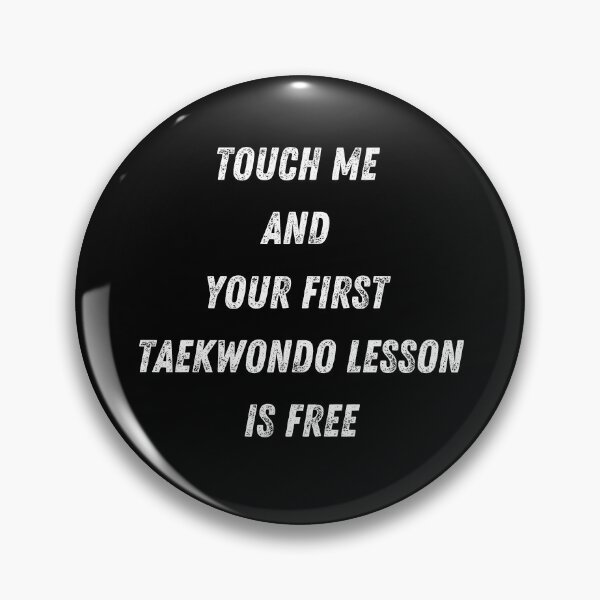 Item preview, Touch Me and Your First Taekwondo Lesson Is Free designed and sold by joshrafg.