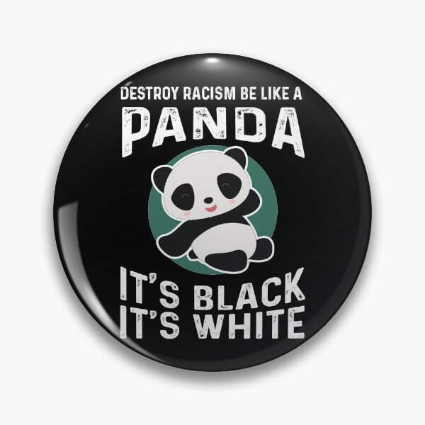 Item preview, Destroy Racism Be Like A Panda, It's Black It's White - Cute Panda designed and sold by ildafdhome.