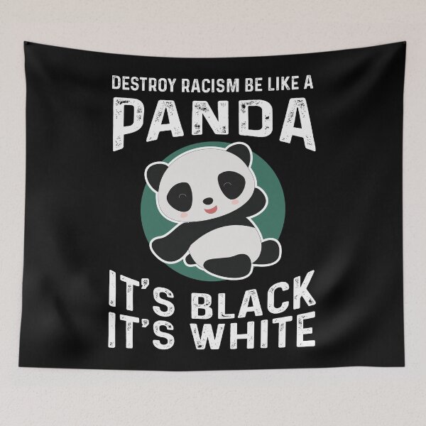 Item preview, Destroy Racism Be Like A Panda, It's Black It's White - Cute Panda designed and sold by ildafdhome.