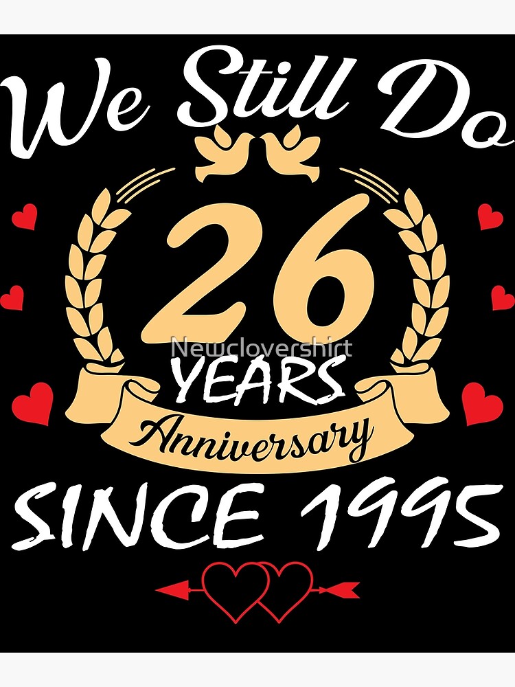 Carte De Vœux Joyeux 26e Anniversaire De Mariage Que Nous Faisons Encore 26 Ans Depuis 1995 Par Newclovershirt Redbubble