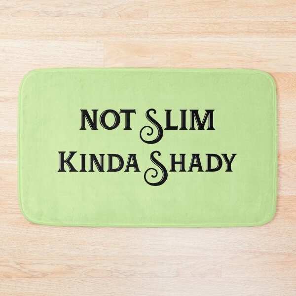 Item preview, Not Slim Kinda Shady designed and sold by barayprint.