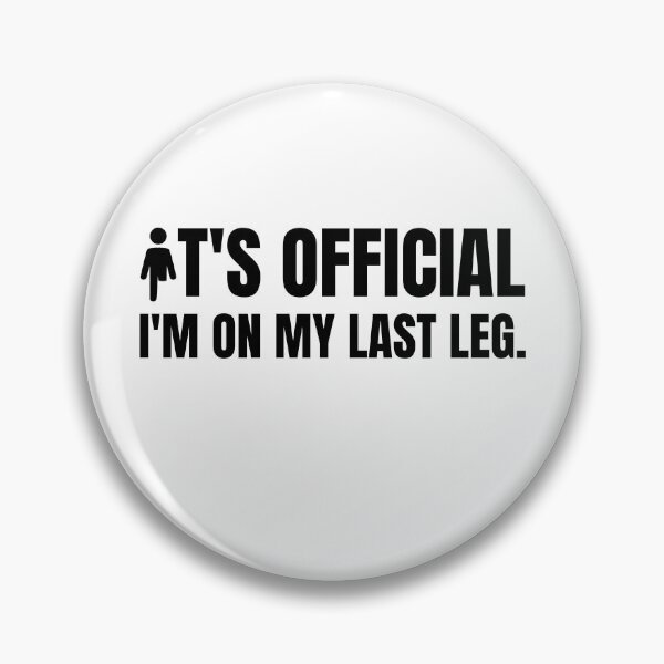 Item preview, I'm On My Last Leg, Humor Amputee, Amputee, Amputee shirt, Amputee gift designed and sold by AmputTee.
