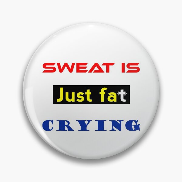 Item preview, sweat is just fat crying text effect design designed and sold by Ovrostore.
