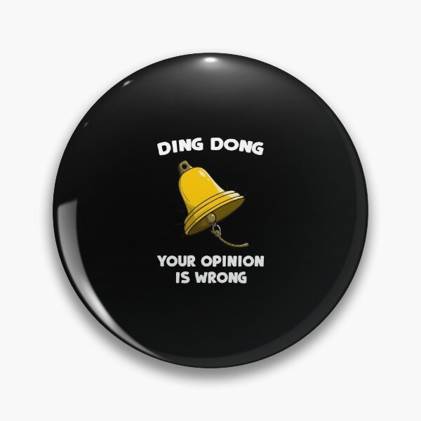 Item preview, Ding Dong Your Opinion Is Wrong Bell Meme designed and sold by beckergree.