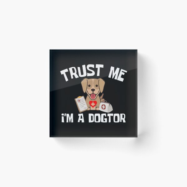 Item preview, Trust Me i'm a Dogtor designed and sold by OMdesigns93.