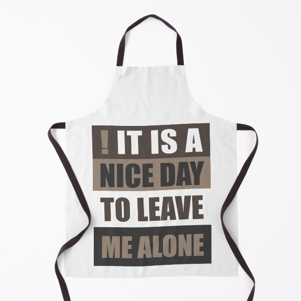 Item preview, Its A Nice Day To Leave Me Alone designed and sold by 9N20.