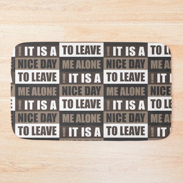 Item preview, Its A Nice Day To Leave Me Alone designed and sold by 9N20.