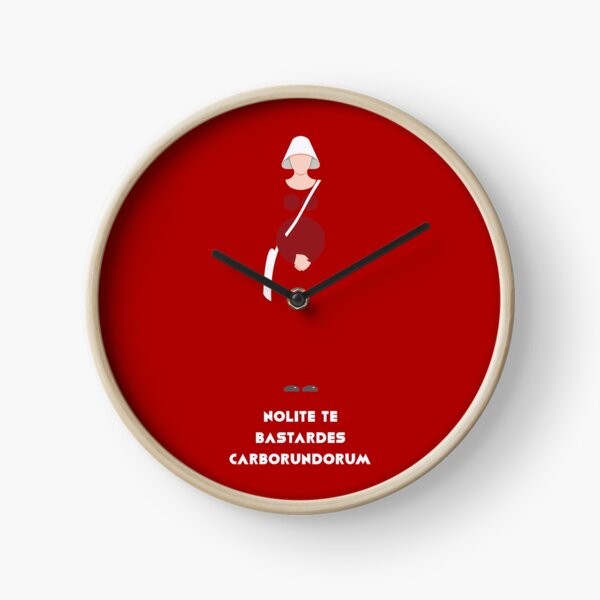 Nolite te bastardes carborundorum Clock