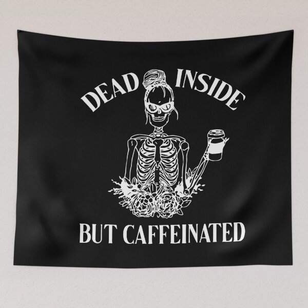 Item preview, Dead Inside But Caffeinated designed and sold by ambaart.