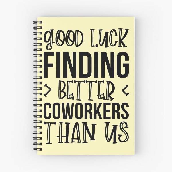 Item preview, Good Luck Finding Better Coworkers Than Us designed and sold by kamrankhan.
