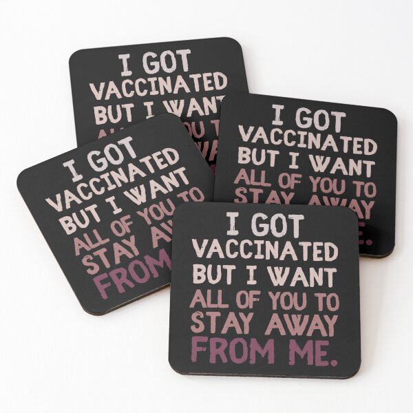 Item preview, I Got Vaccinated But I Want All Of You To Stay Away From Me designed and sold by sunnyxvibesss.