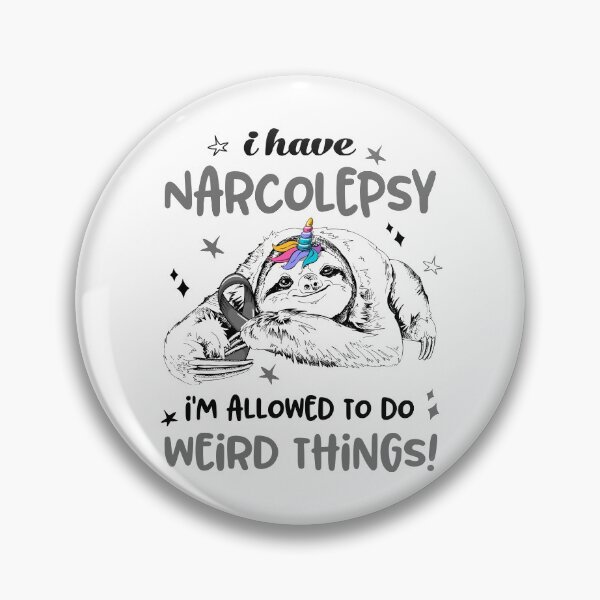 Item preview, I have Narcolepsy i'm allowed to do Weird Things designed and sold by ElizabethS809.