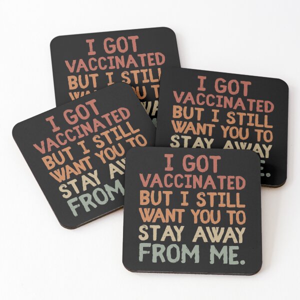 Item preview, I Got Vaccinated But STILL WANT You To Stay Away From Me designed and sold by sunnyxvibesss.