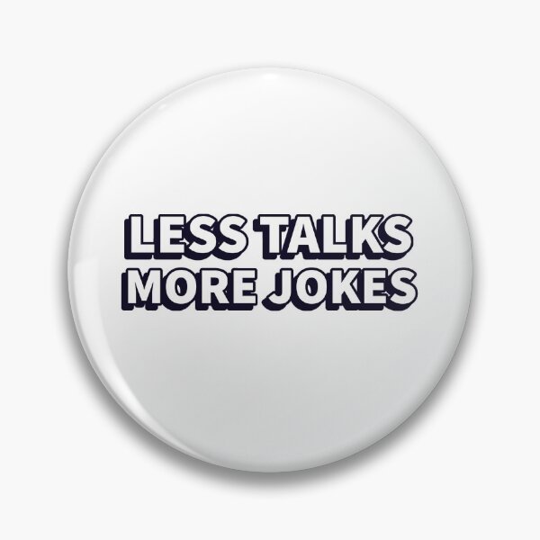 Item preview, Less Talks More Jokes designed and sold by YOYOCollection.