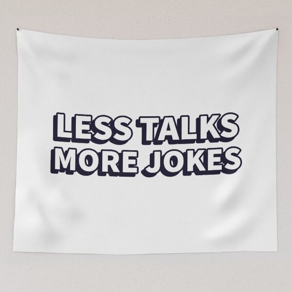 Item preview, Less Talks More Jokes designed and sold by YOYOCollection.