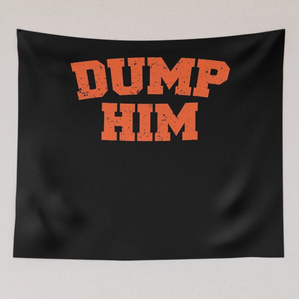 Item preview, Dump Him Meme-Anti Novio-Humor Pareja designed and sold by merrittdemareej.