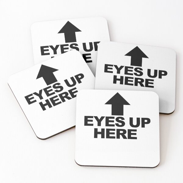 Item preview, Eyes Up Here Premium  designed and sold by merrittdemareej.