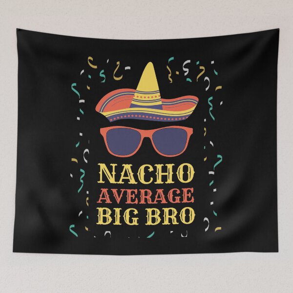Item preview, Nacho Average Big Bro designed and sold by Rhu Creations.